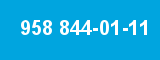958 844-01-11